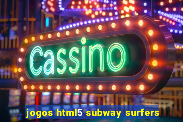 jogos html5 subway surfers